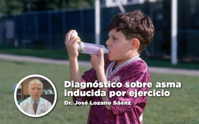 Diagnóstico sobre el Asma inducida por ejercicio – Dr. José Lozano Sáenz